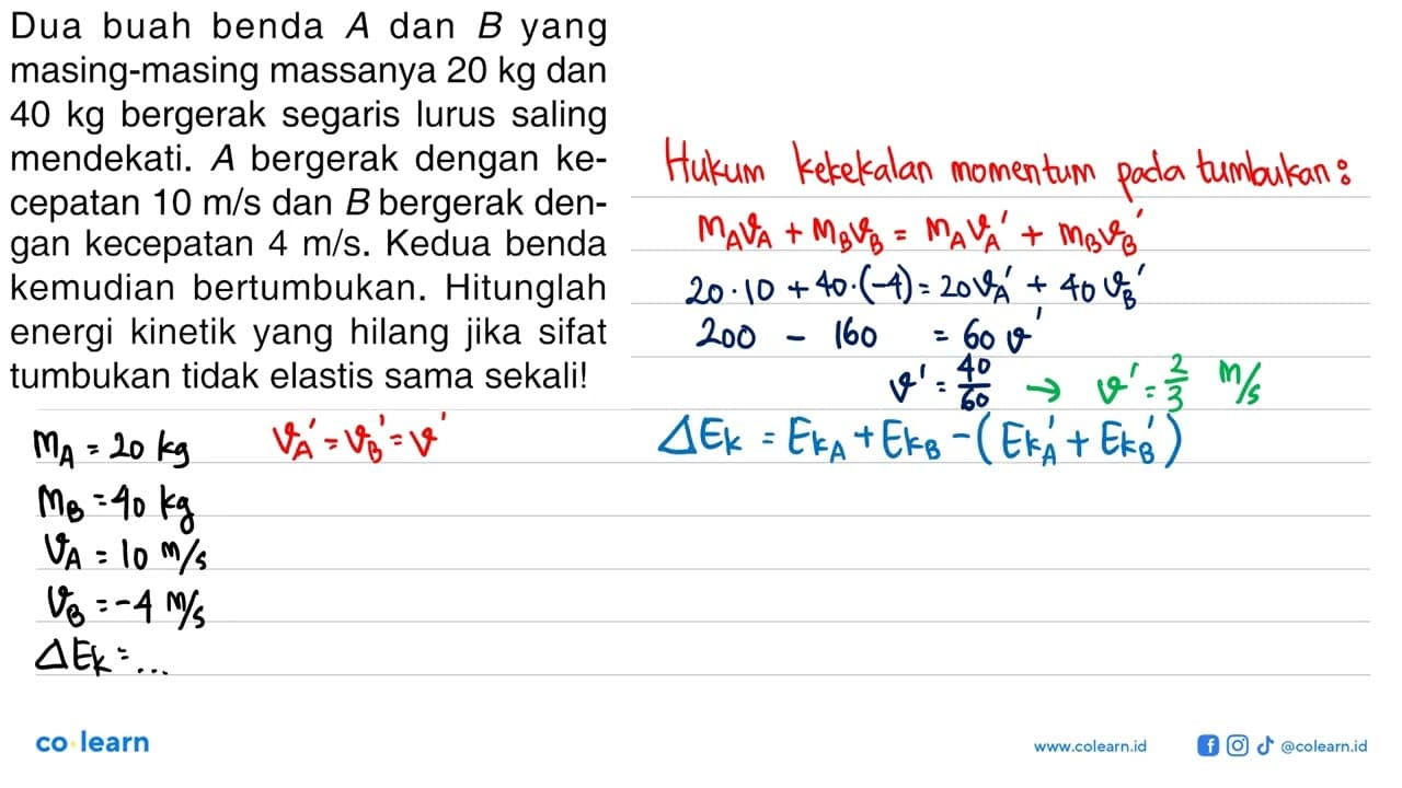 Dua buah benda A dan B yang masing-masing massanya 20 kg