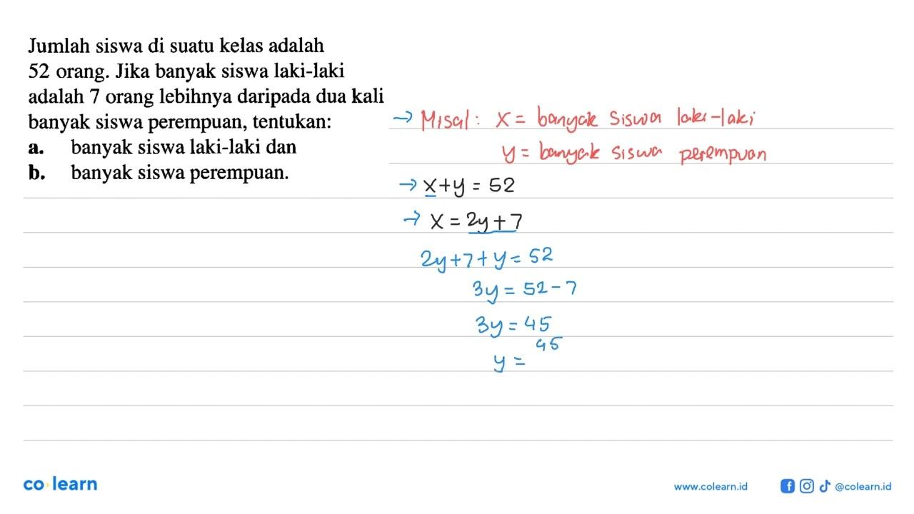 Jumlah siswa di suatu kelas adalah 52 orang. Jika banyak