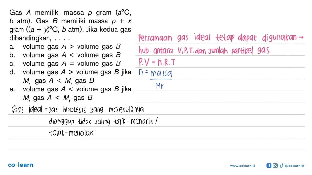 Gas A memiliki massa p gram (a C, b atm). Gas B memiliki