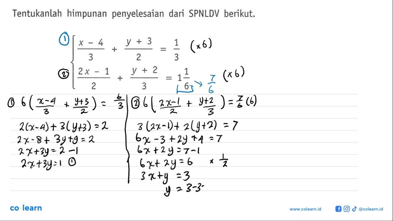 Tentukanlah himpunan penyelesaian dari SPNLDV berikut. (x -