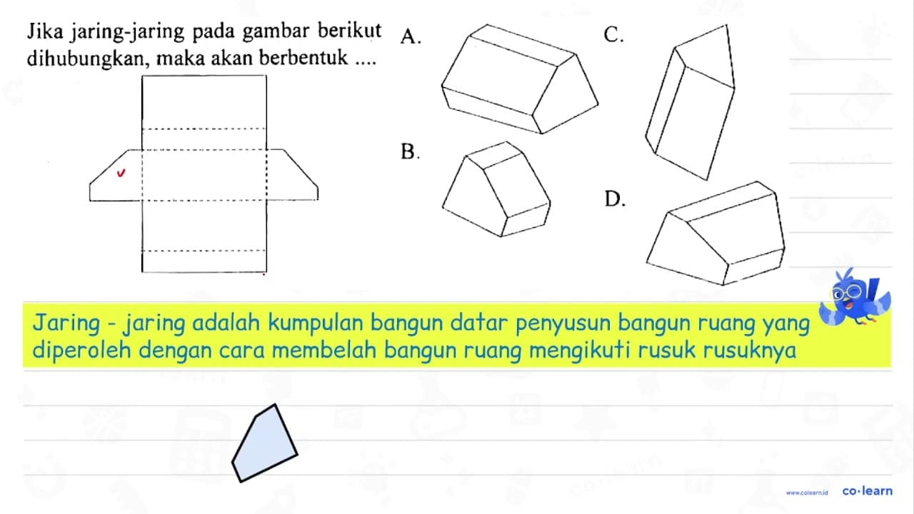 Jika jaring-jaring pada gambar berikut dihubungkan, maka