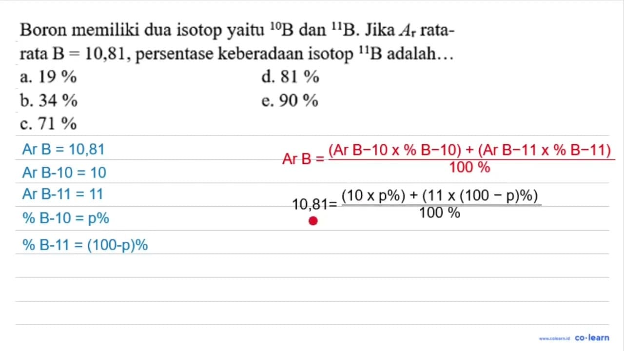 Boron memiliki dua isotop yaitu { )^(10) ~B dan { )^(11) ~B