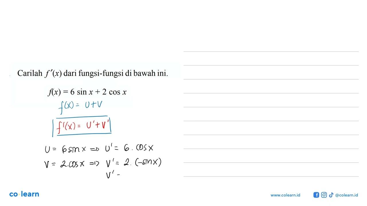 Carilah f'(x) dari fungsi-fungsi di bawah ini. f(x)=6 sin