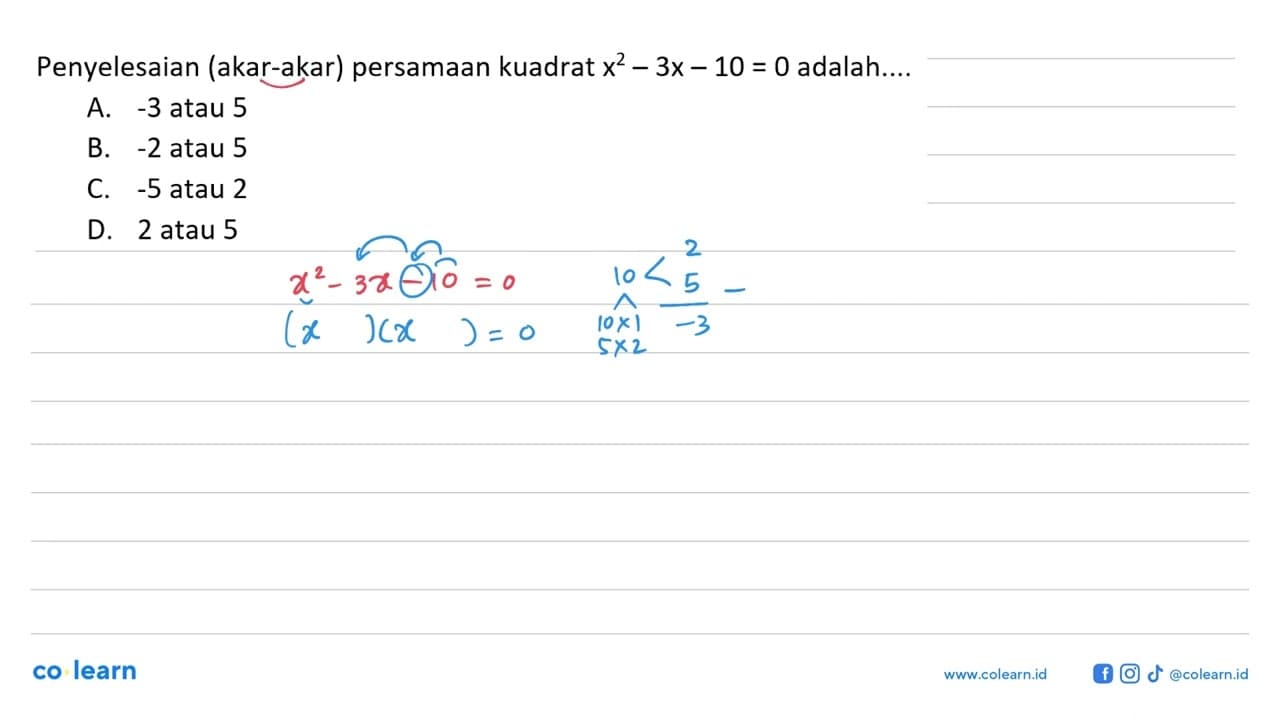 Penyelesaian (akar-akar) persamaan kuadrat x^2 - 3x - 10 =