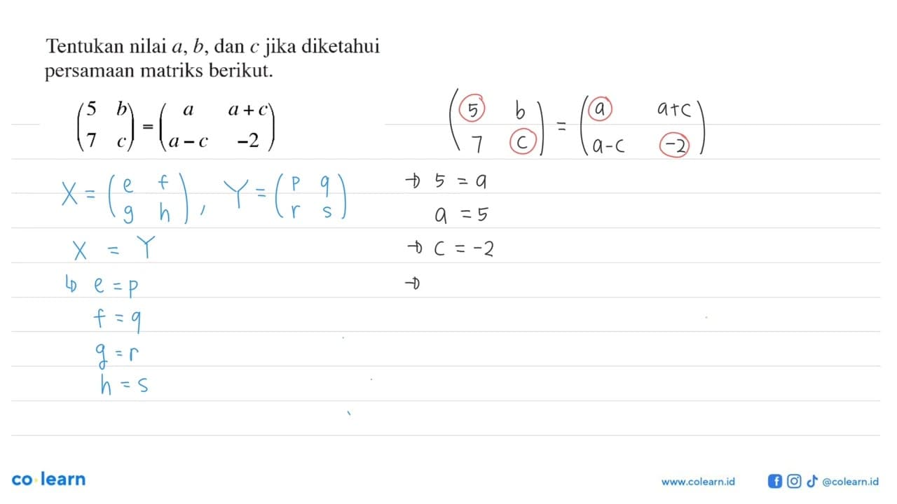 Tentukan nilai &, b, dan c jika diketahui persamaan matriks