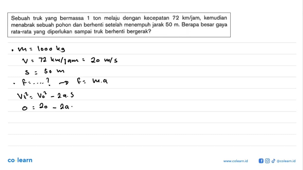 Sebuah truk yang bermassa 1 ton melaju dengan kecepatan 72