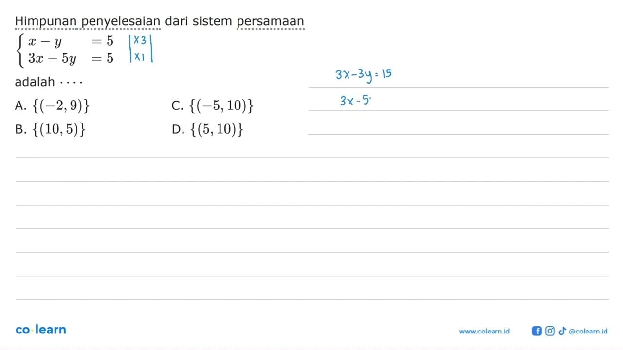 Himpunan penyelesaian dari sistem persamaan x-y=5 3x-5y=5