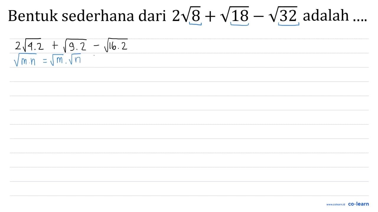 Bentuk sederhana dari 2 akar(8)+akar(18)-akar(32) adalah