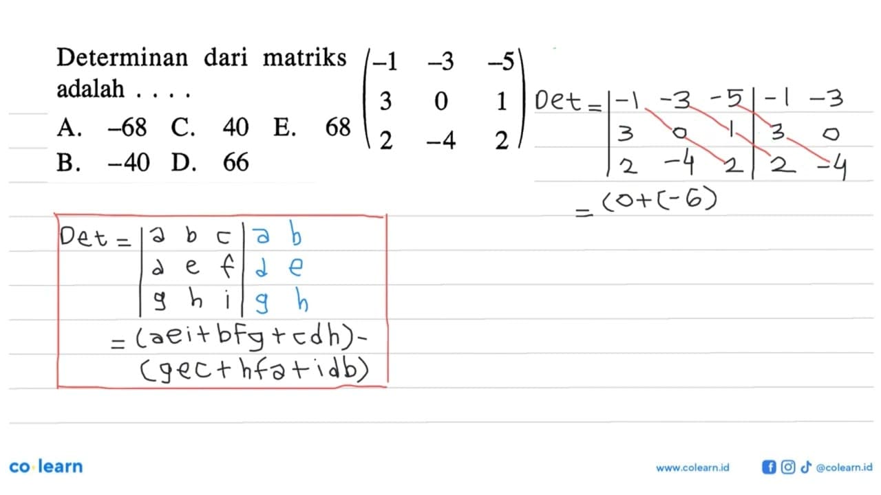 Determinan dari matriks (-1 -3 -5 3 0 1 2 -4 2) adalah ...