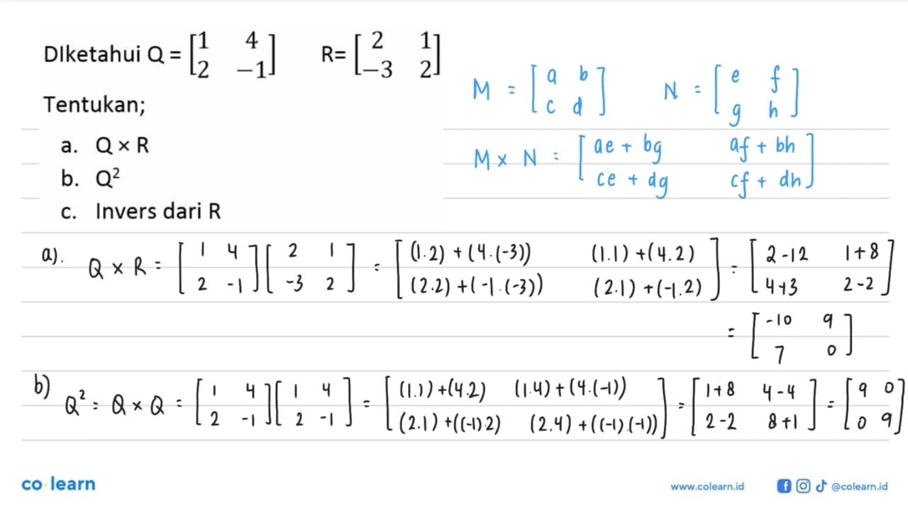 Diketahui Q=[1 4 2 -1] R=[2 1 -3 2] Tentukan; a. QxR b. Q^2