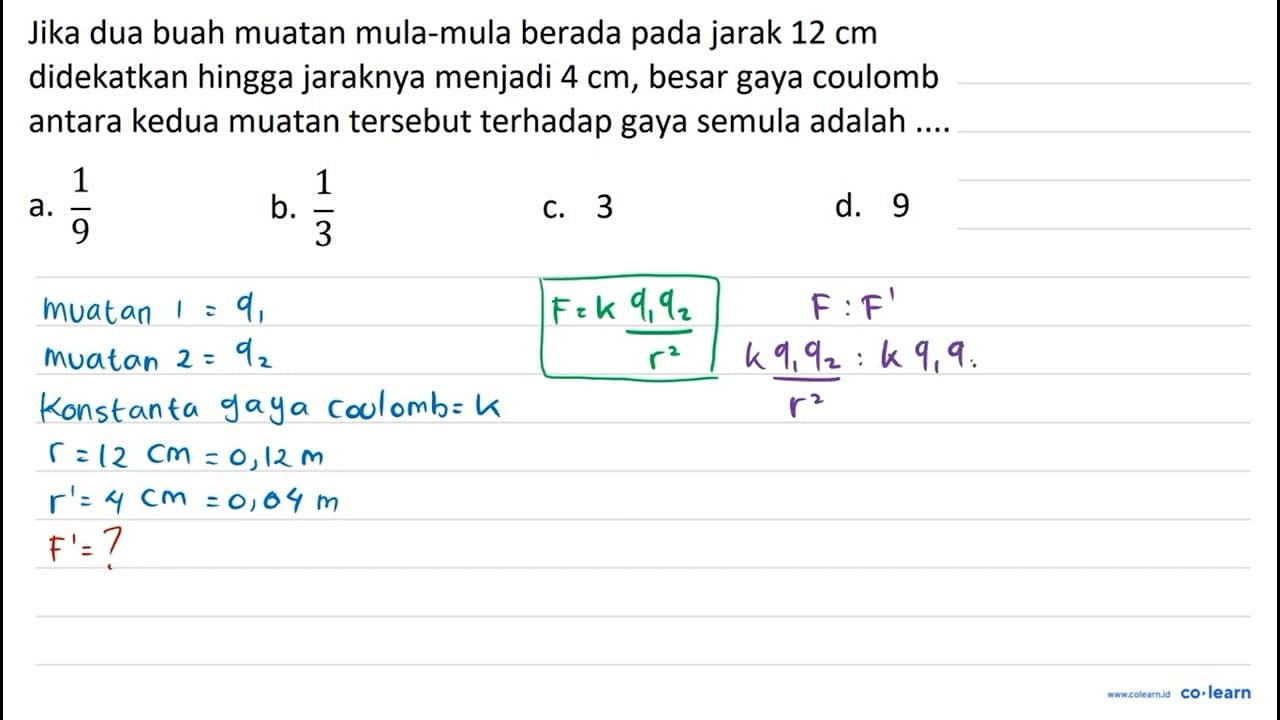 Jika dua buah muatan mula-mula berada pada jarak 12 cm