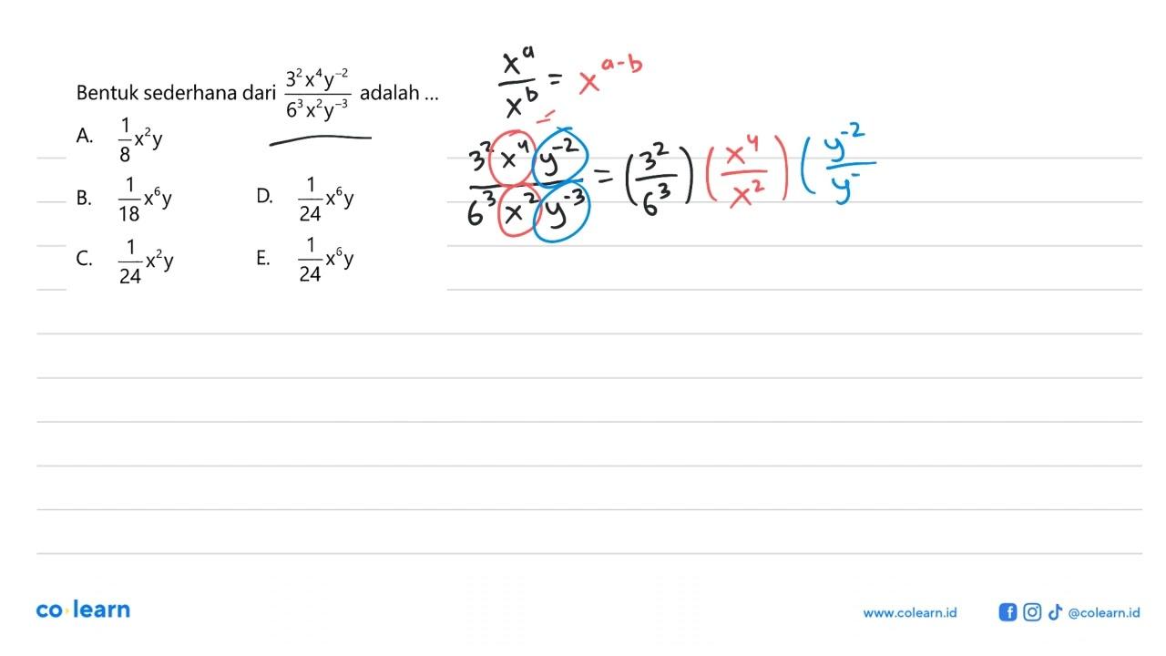 Bentuk sederhana dari (3^2 x^4 y^-2)/(6^3 x^2 y^-3) adalah