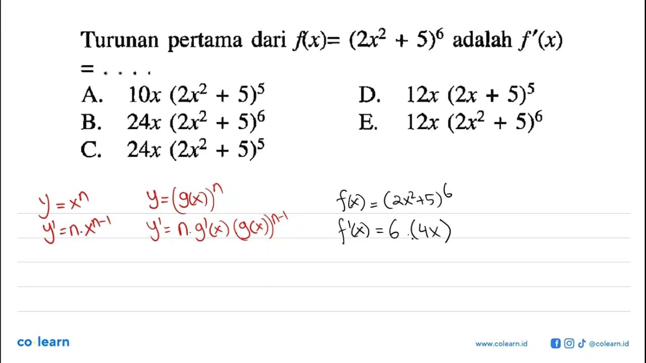 Turunan pertama dari f(x)=(2x^2+5)^6 adalah f'(x)= ....