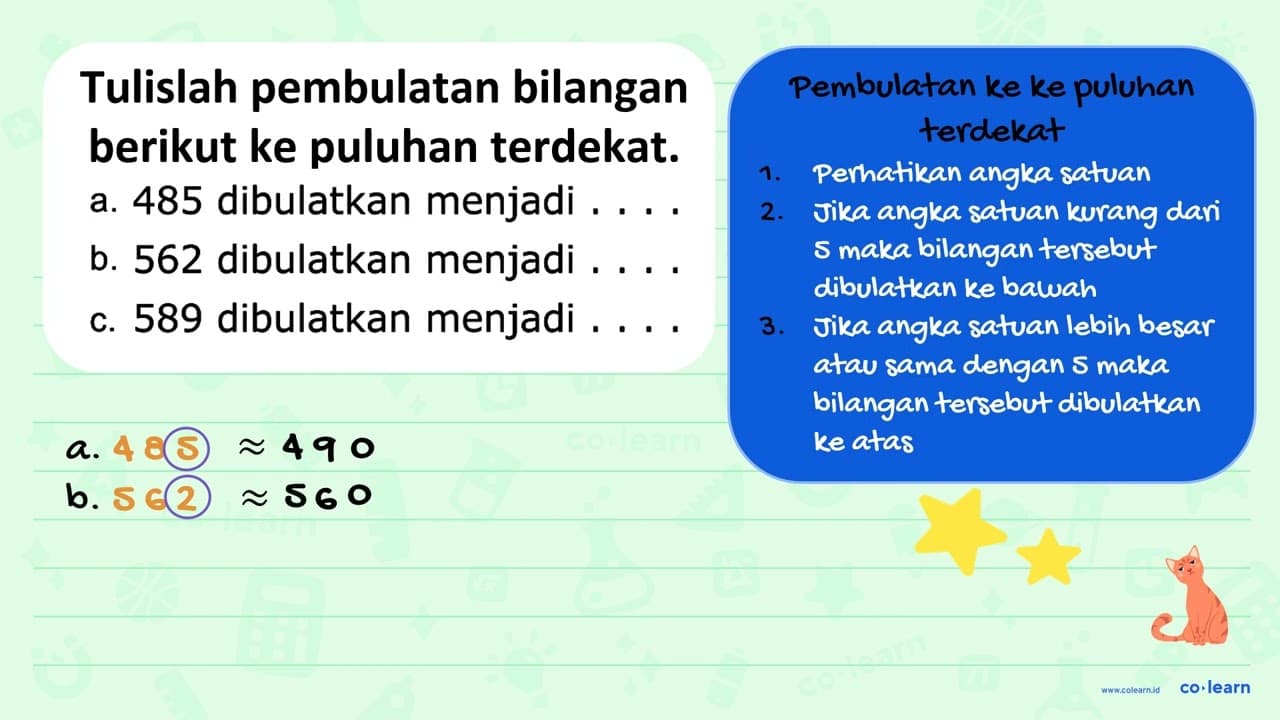 a. 485 dibulatkan menjadi .... b. 562 dibulatkan menjadi