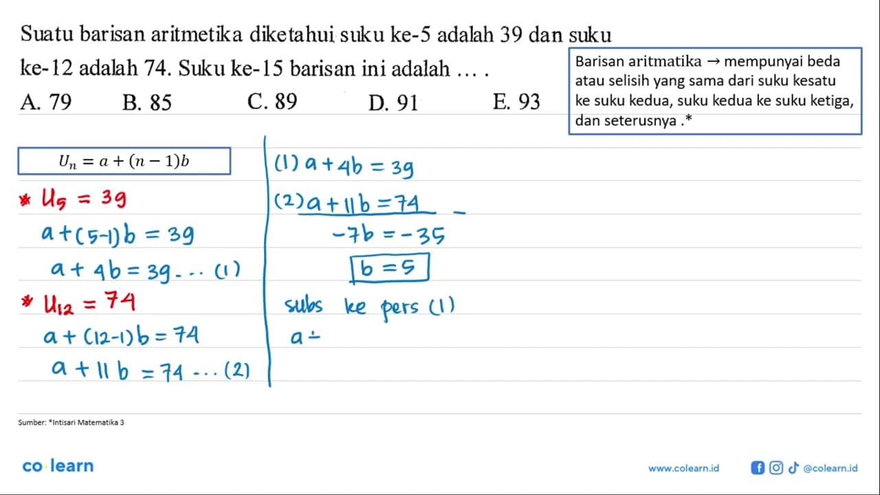 Suatu barisan aritmetika dike tahui suku ke-5 adalah 39 dan