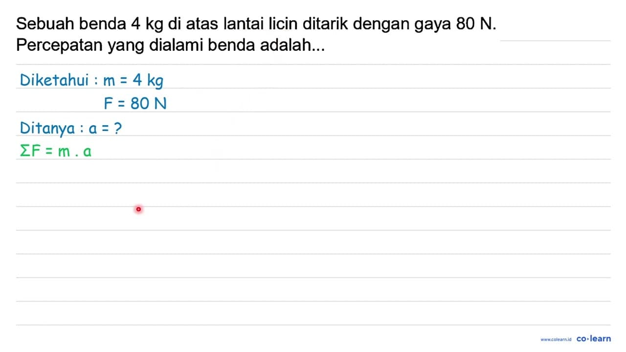 Sebuah benda 4 kg di atas lantai licin ditarik dengan gaya