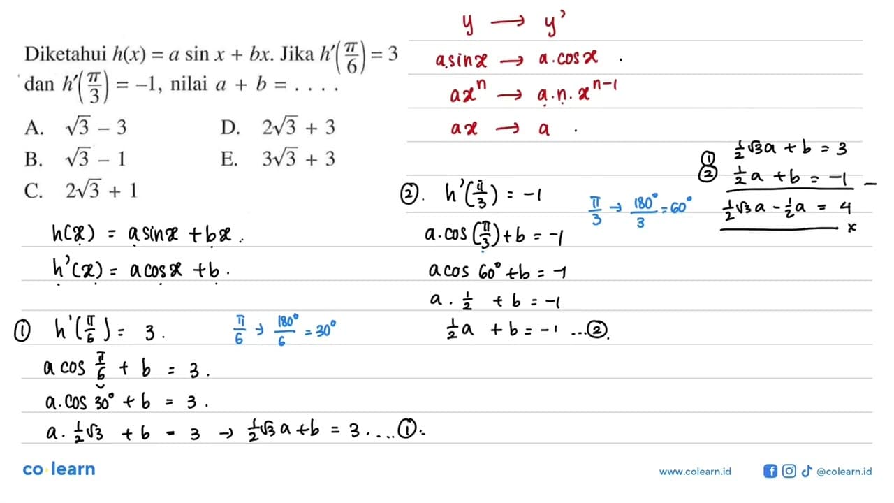 Diketahui h(x)=asin x+bx. Jika h'(pi/6)=3 dan h'(pi/3)=-1,