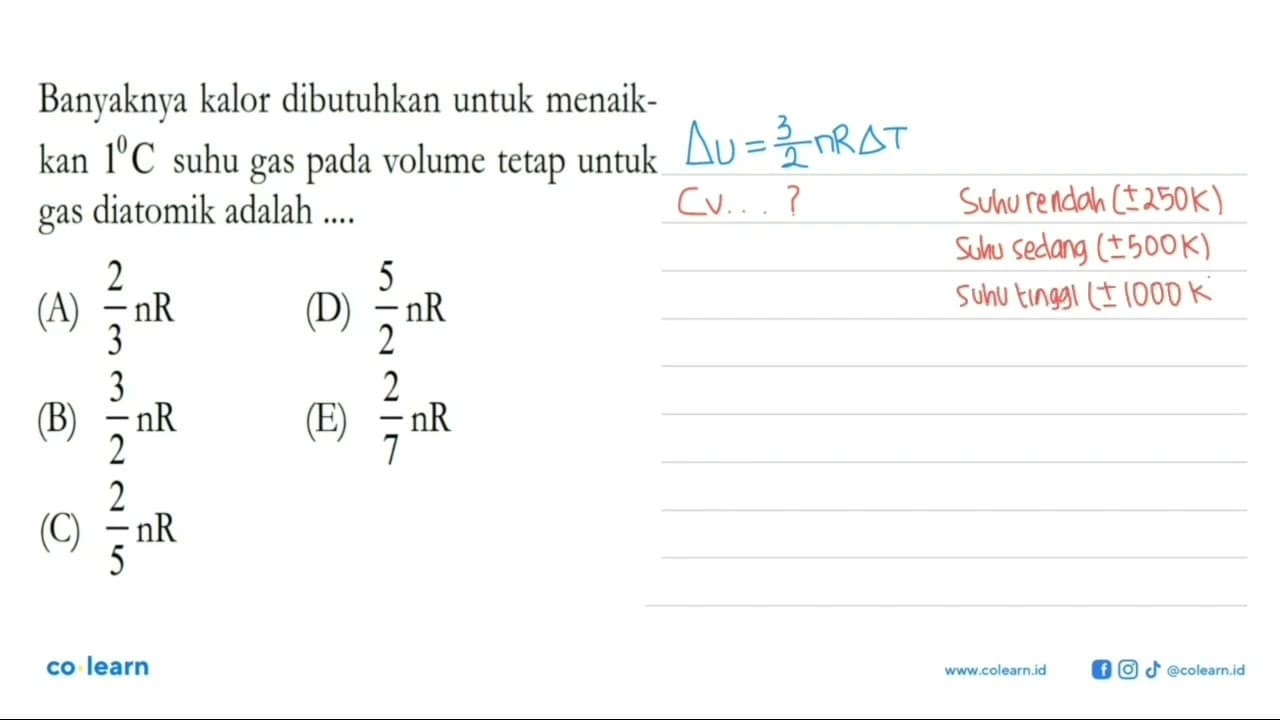 Banyaknya kalor dibutuhkan untuk menaik kan 1^0 C suhu gas