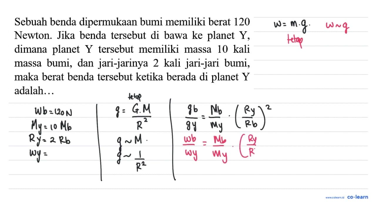 Sebuah benda dipermukaan bumi memiliki berat 120 Newton.