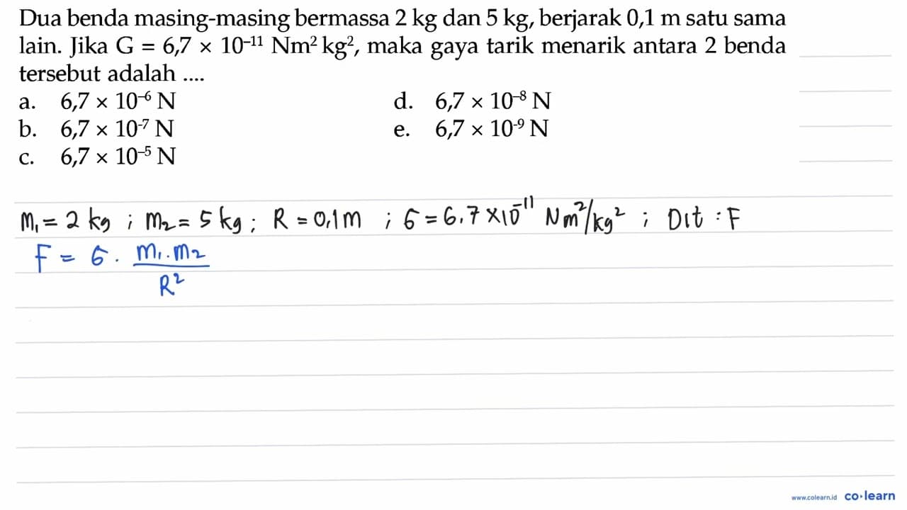 Dua benda masing-masing bermassa 2 kg dan 5 kg, berjarak