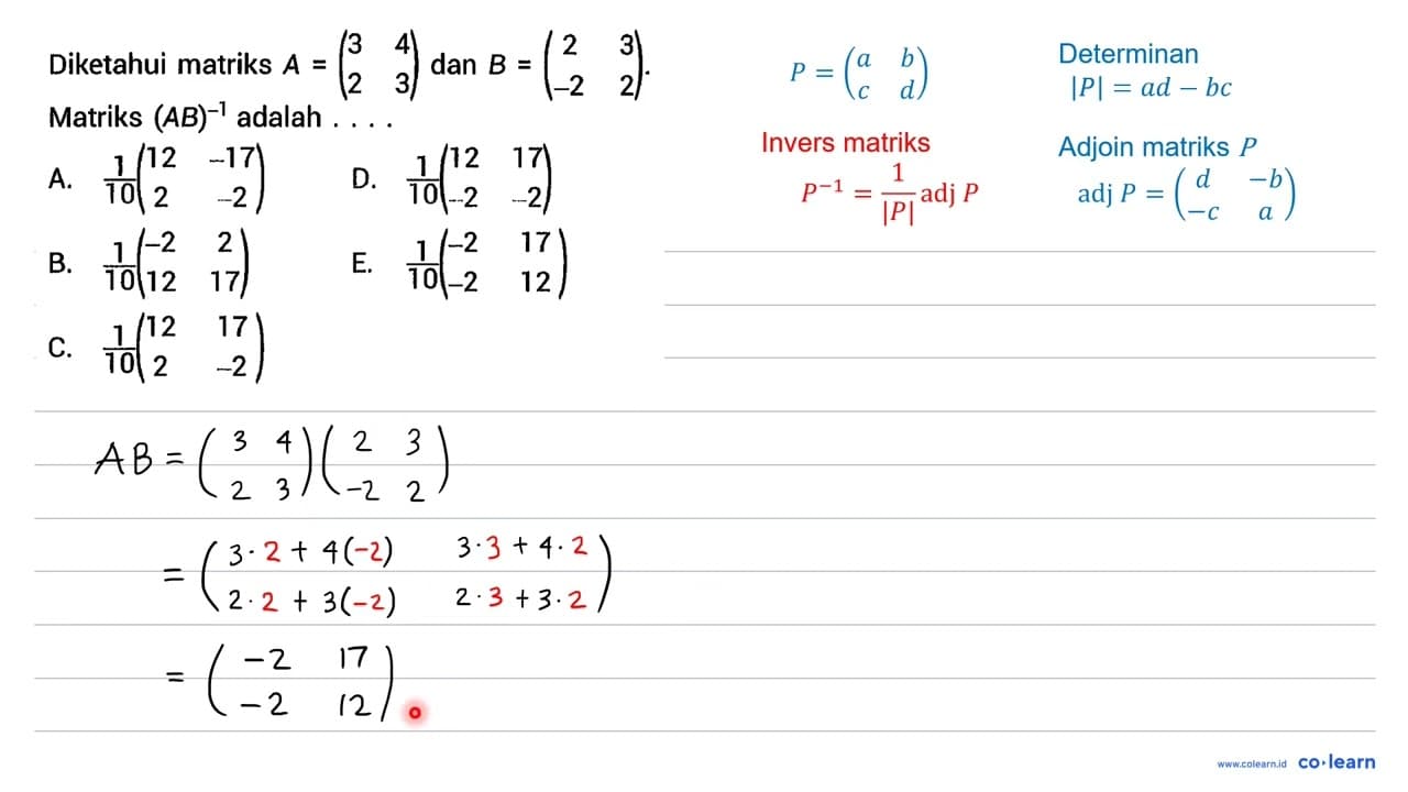 Diketahui matriks A=(3 4 2 3) dan B=(2 3 -2 2) . Matriks (A