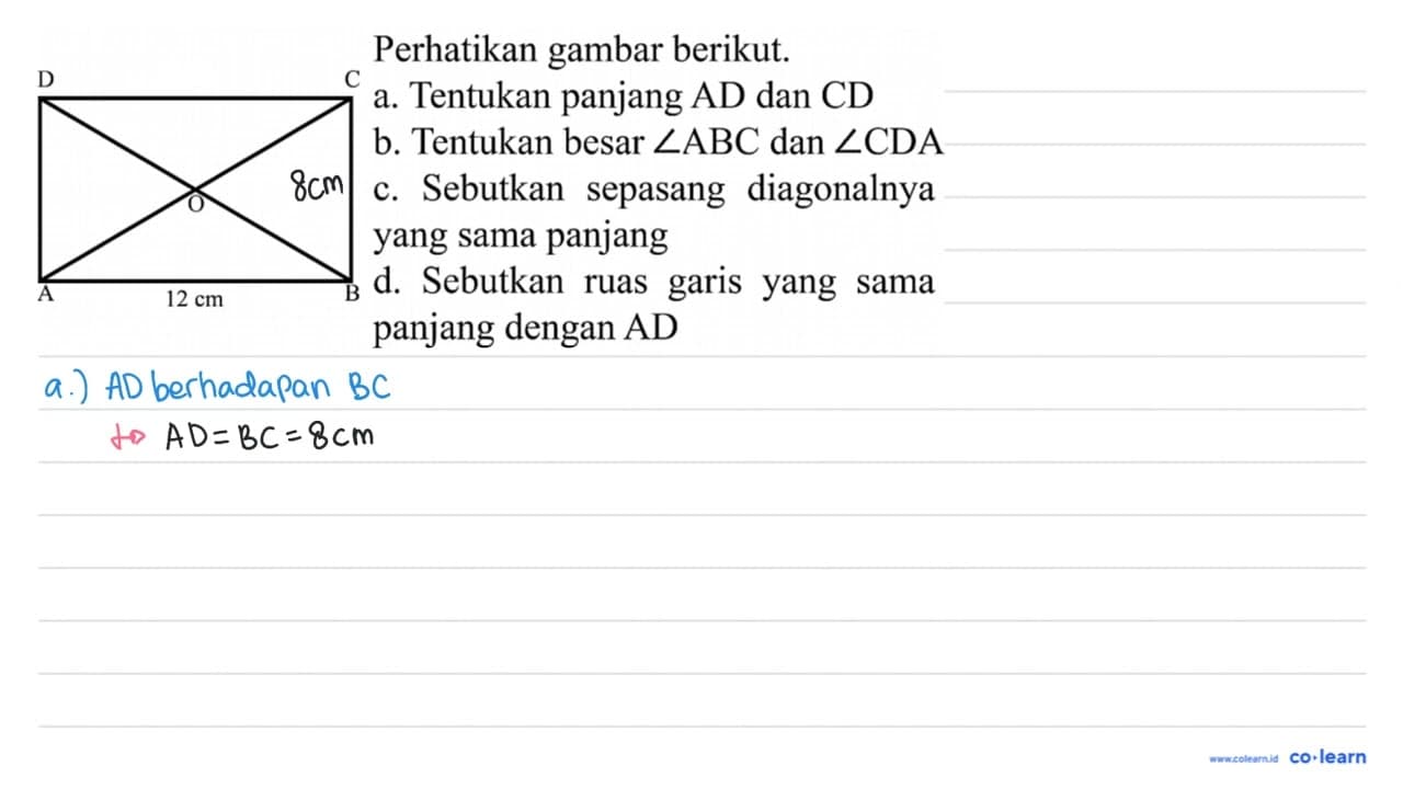 Perhatikan gambar berikut. D 8 cm C O A 12 cm B b. Tentukan