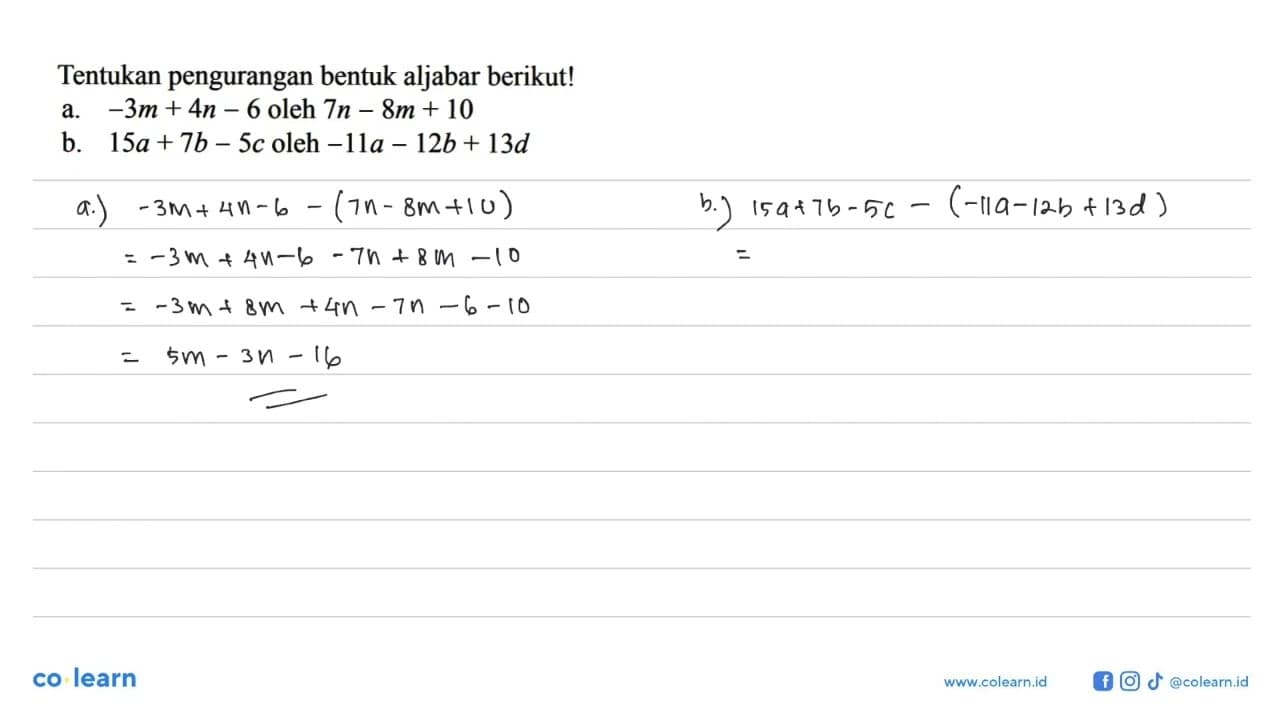 Tentukan pengurangan bentuk aljabar berikut! a. -3m + 4n -