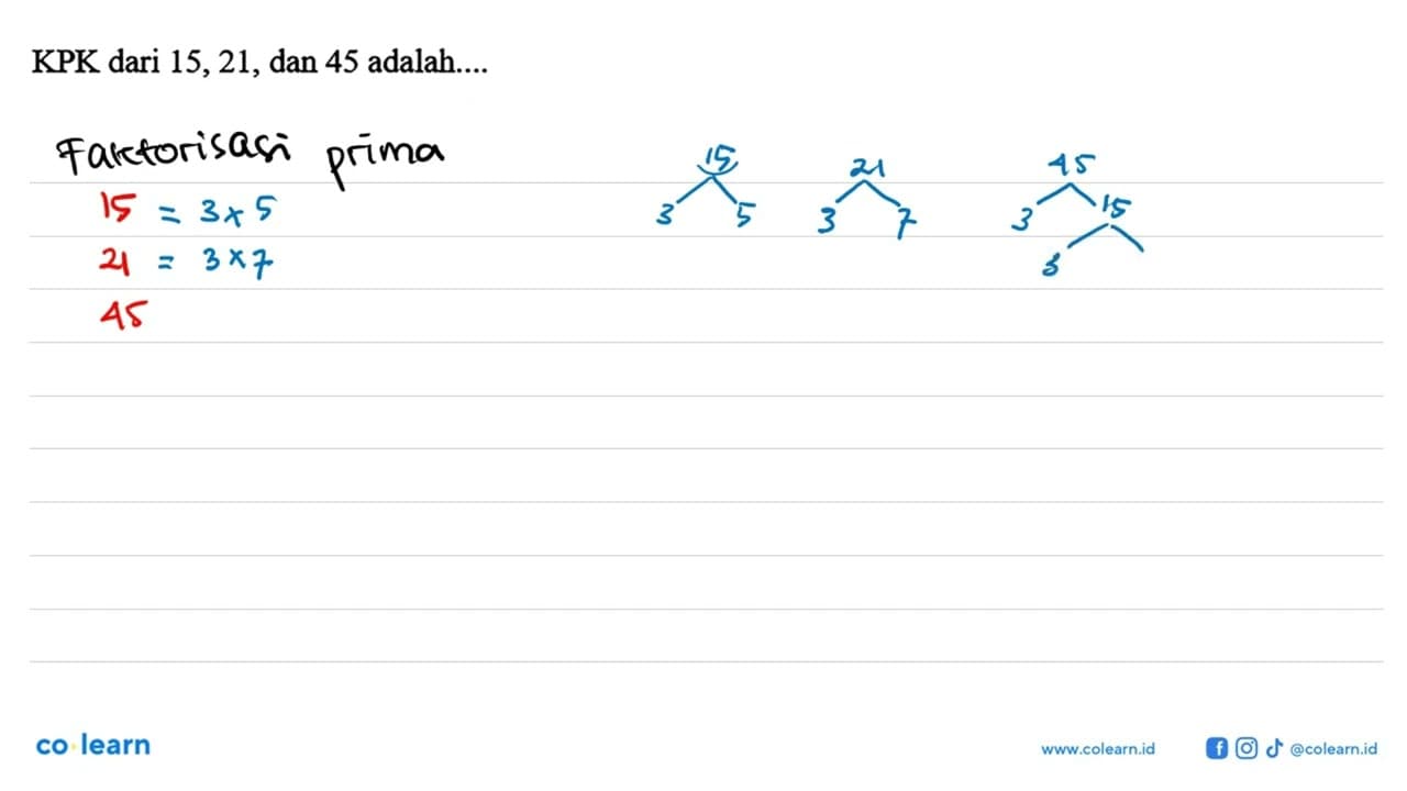 KPK dari 15, 21, dan 45 adalah....