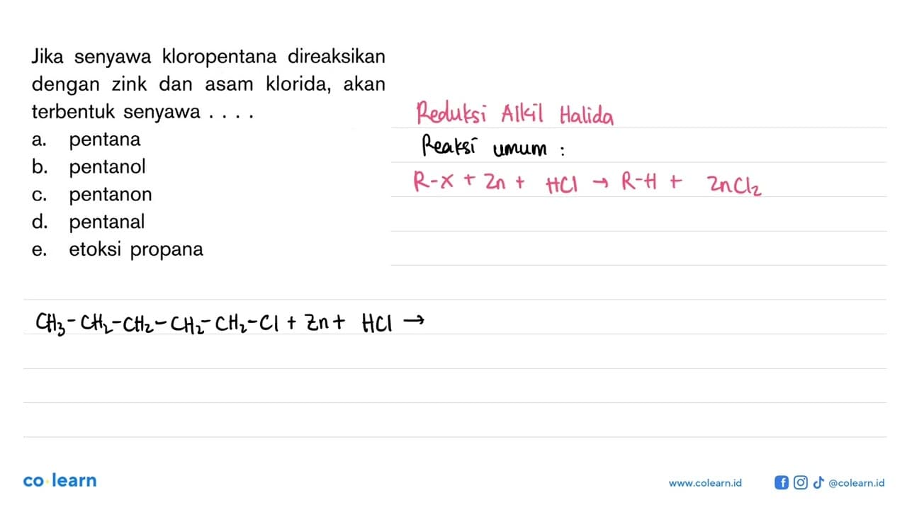 Jika senyawa kloropentana direaksikan dengan zink dan asam