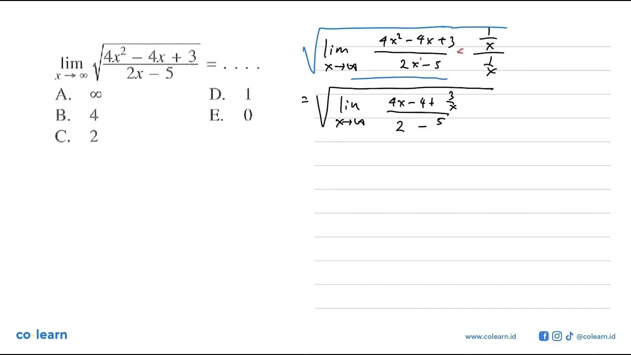 limit x mendekati tak hingga akar((4x^2-4x+3)/(2x-5))=...