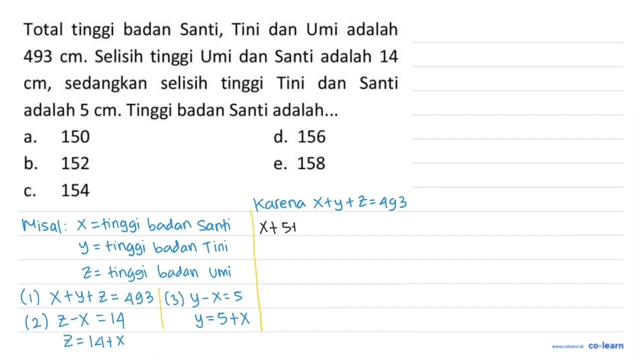 Total tinggi badan Santi, Tini dan Umi adalah 493 cm.