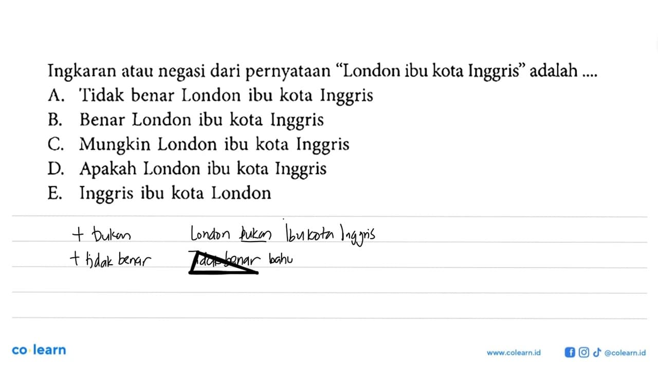 Ingkaran atau negasi dari pernyataan 'London ibu kota