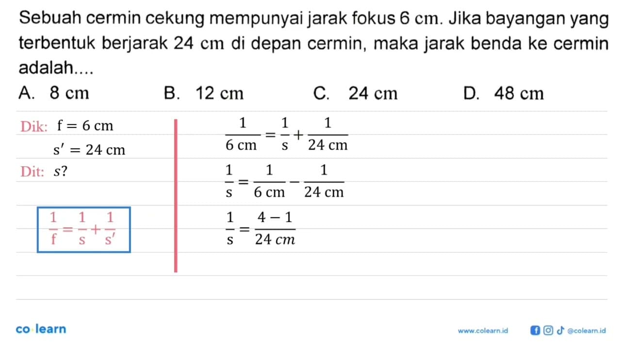 Sebuah cermin cekung mempunyai jarak fokus 6 cm. Jika