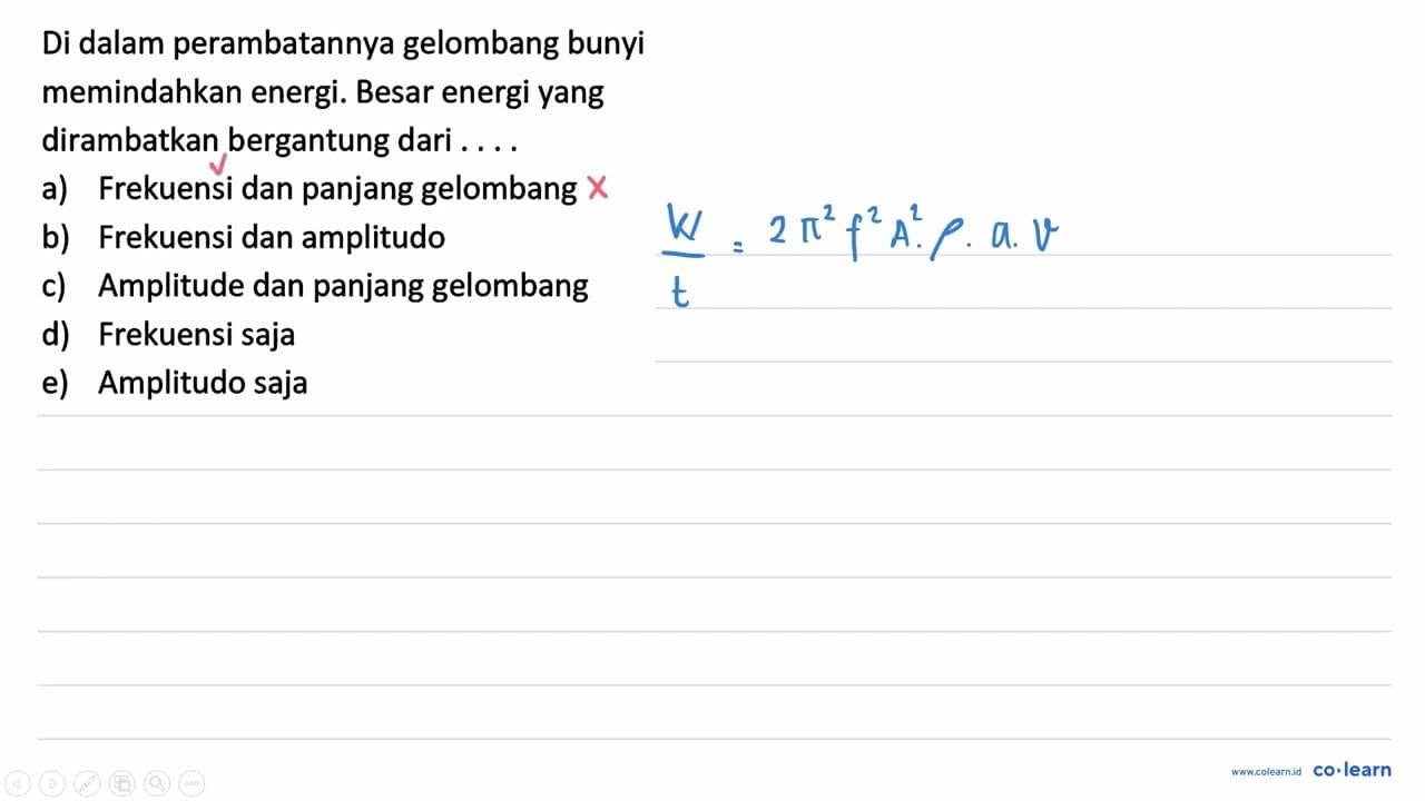 Di dalam perambatannya gelombang bunyi memindahkan energi.