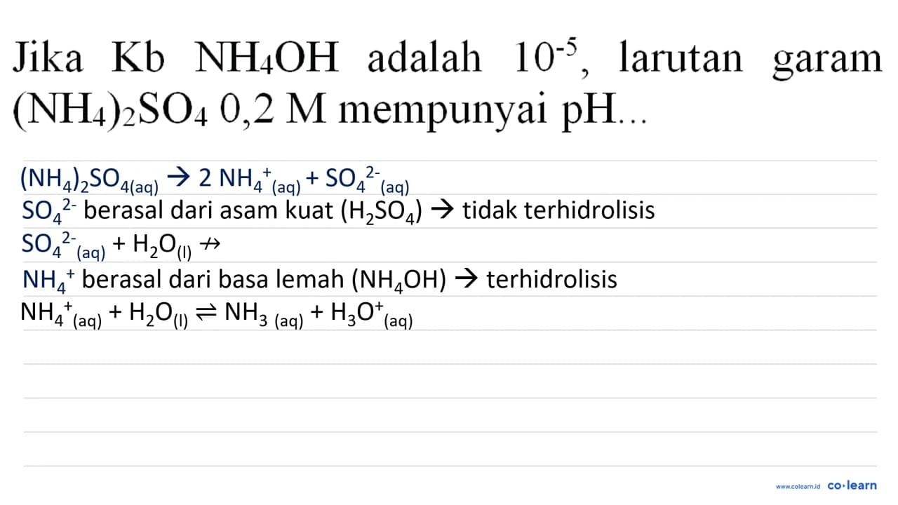 Jika Kb NH_(4) OH adalah 10^(-5) , larutan garam