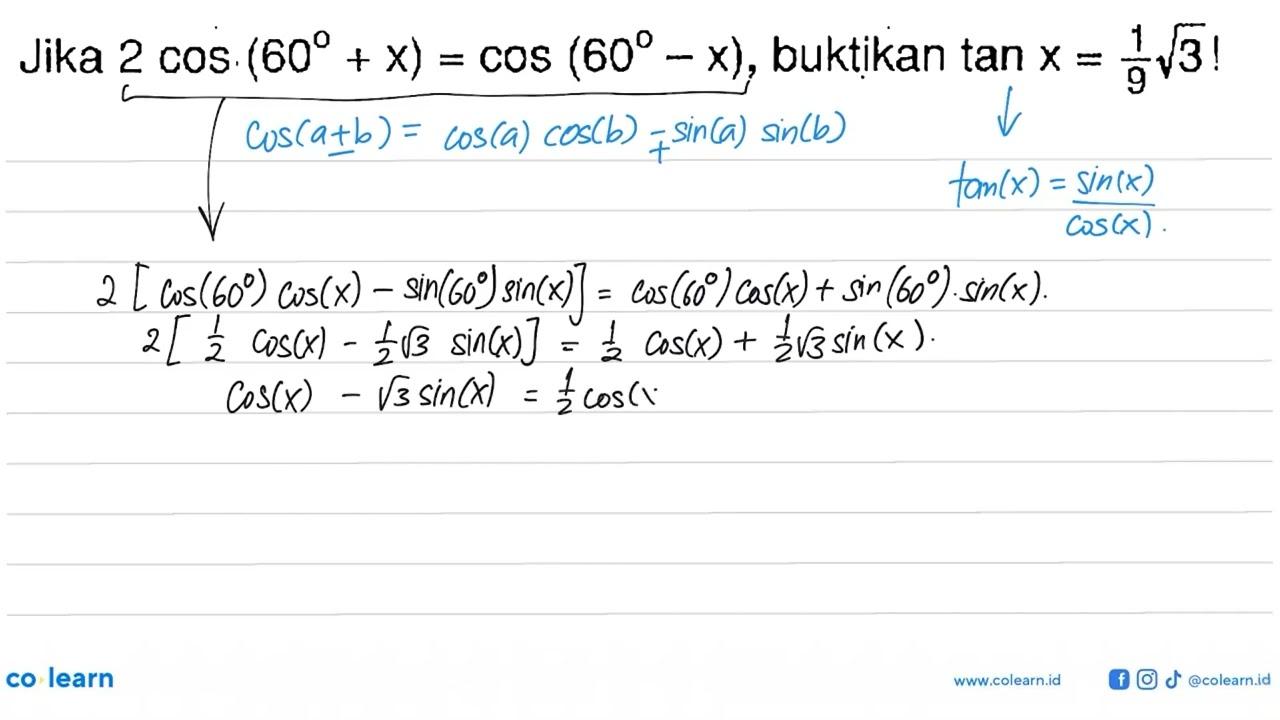 Jika 2 cos (60+x)=cos(60-x), buktikan tan x=1/9 akar(3)!