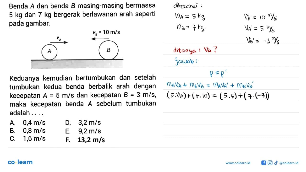 Benda A dan benda B masing-masing bermassa 5 kg dan 7 kg