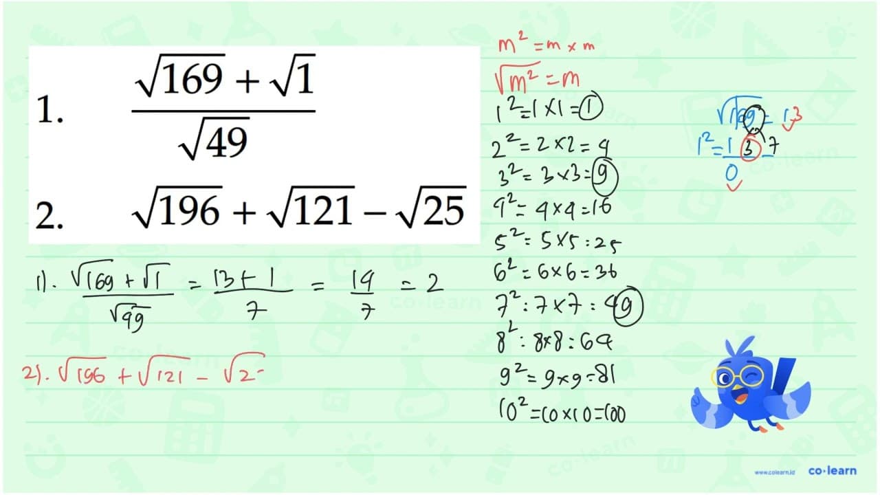 1. (akar(169) + akar(1)) / akar(49) 2. akar(196) +