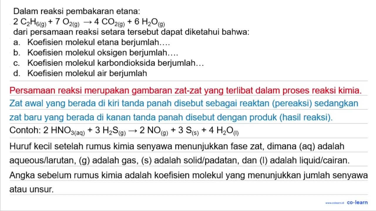 Dalam reaksi pembakaran etana : 2 CH{ )_((g))+7 O_((g)) ->