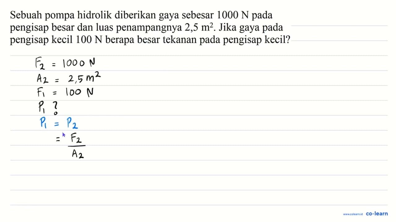 Sebuah pompa hidrolik diberikan gaya sebesar 1000 N pada