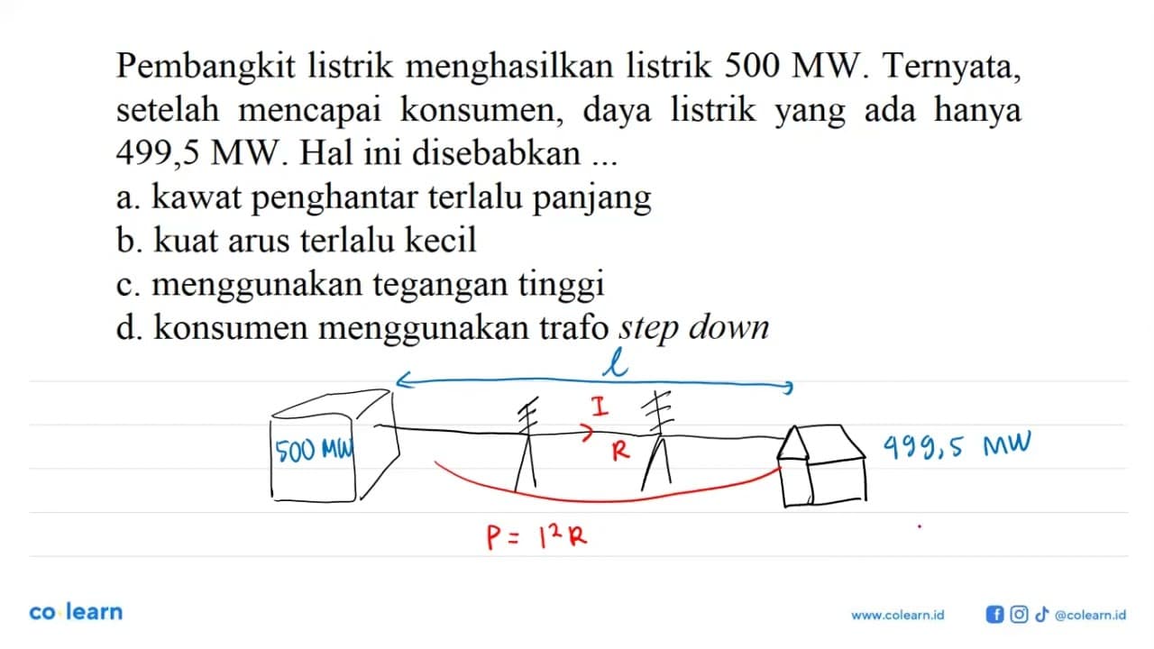 Pembangkit listrik menghasilkan listrik 500 MW . Ternyata,