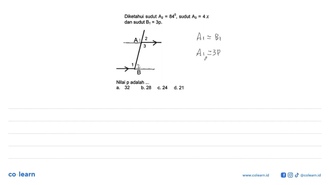 Diketahui sudut A2=84^0 , sudut A3=4x dan sudut B1=3p .A 2