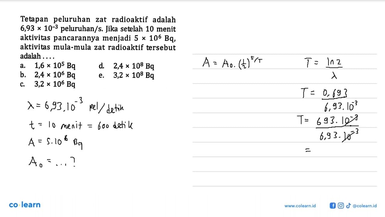 Tetapan peluruhan zat radioaktif adalah 6,93 x