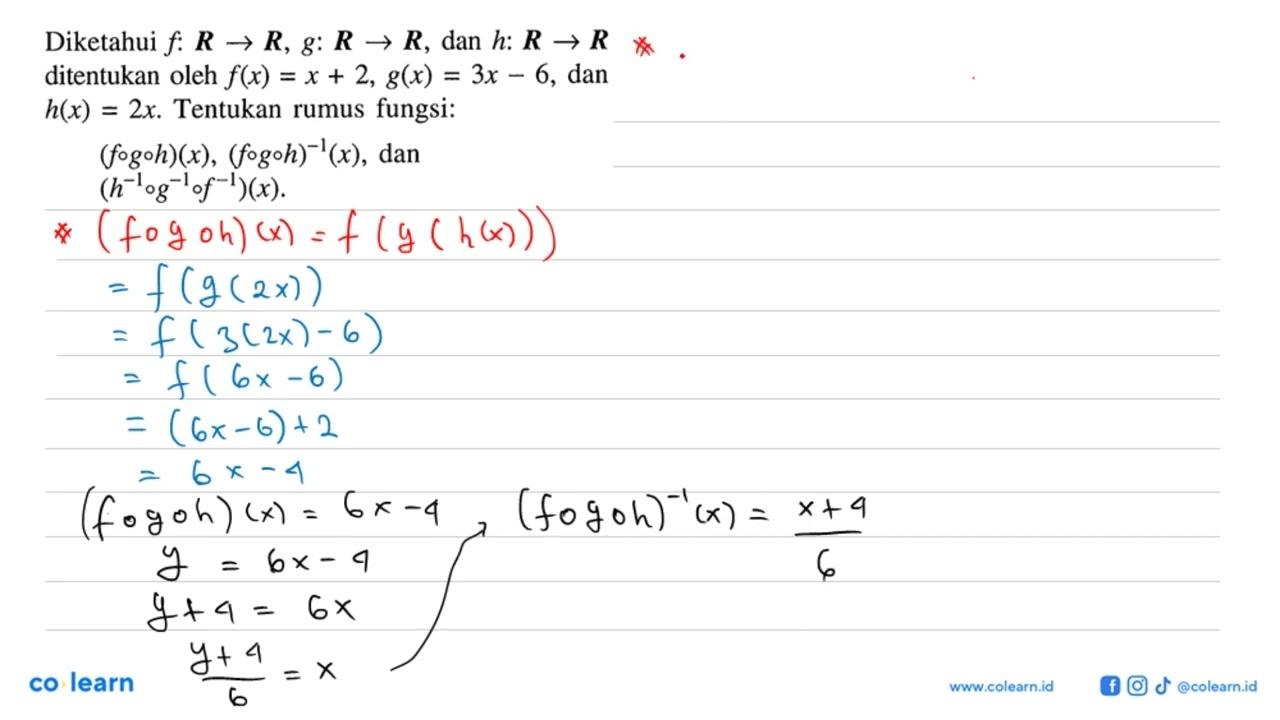 Diketahui f:R->R, g:R->R, dan h:R->R ditentukan oleh