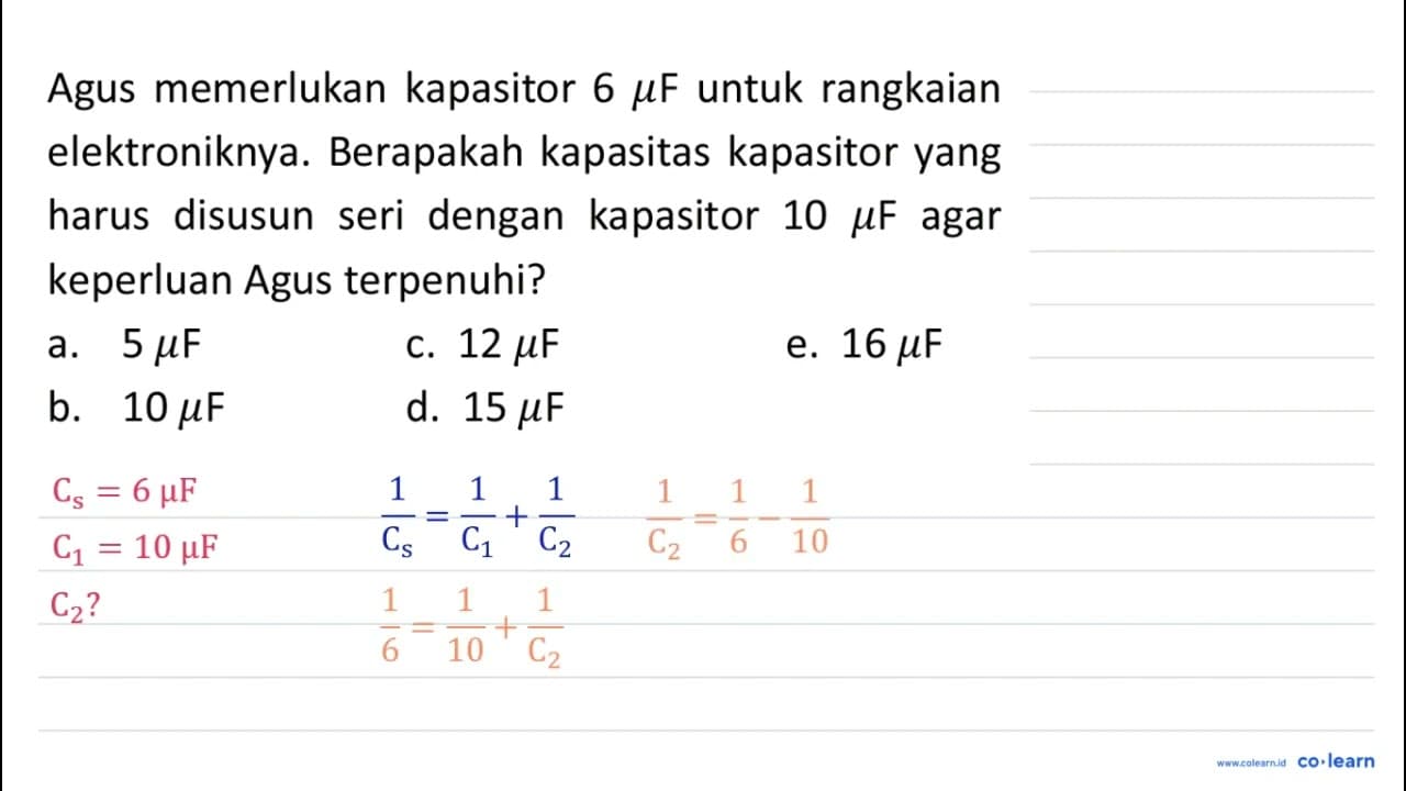 Agus memerlukan kapasitor 6 mu F untuk rangkaian