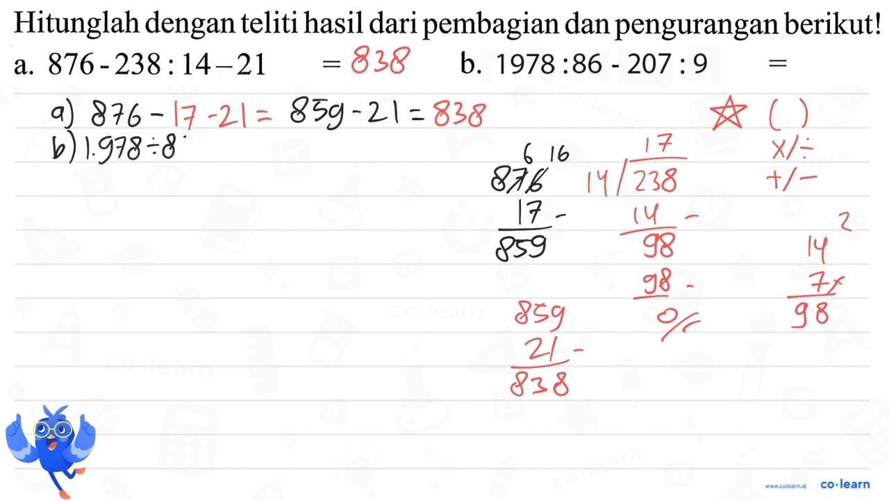 Hitunglah dengan teliti hasil dari pembagian dan