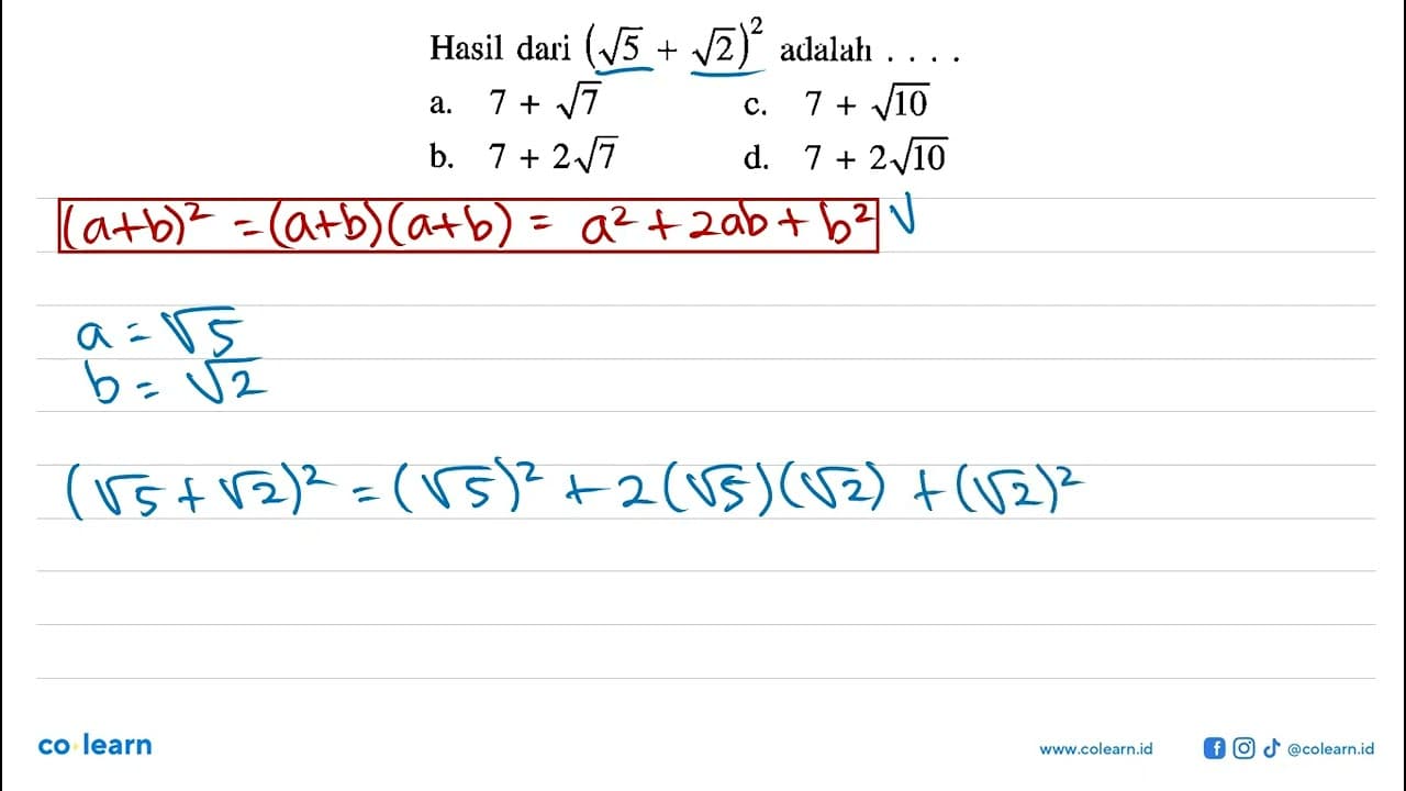 Hasil dari (akar(5) + akar(2))^2 adalah...