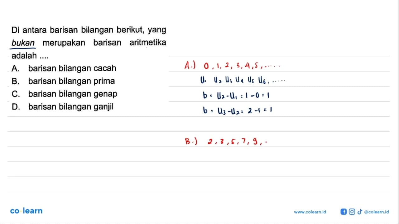 Di antara barisan bilangan berikut, yang bukan merupakan