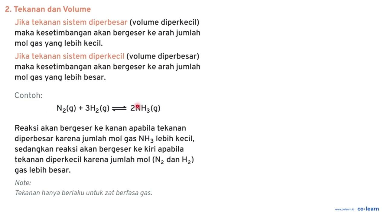 Pada reaksi kesetimbangan: 3H2 (g) + N2 (g) <=> 2NH3 (g)