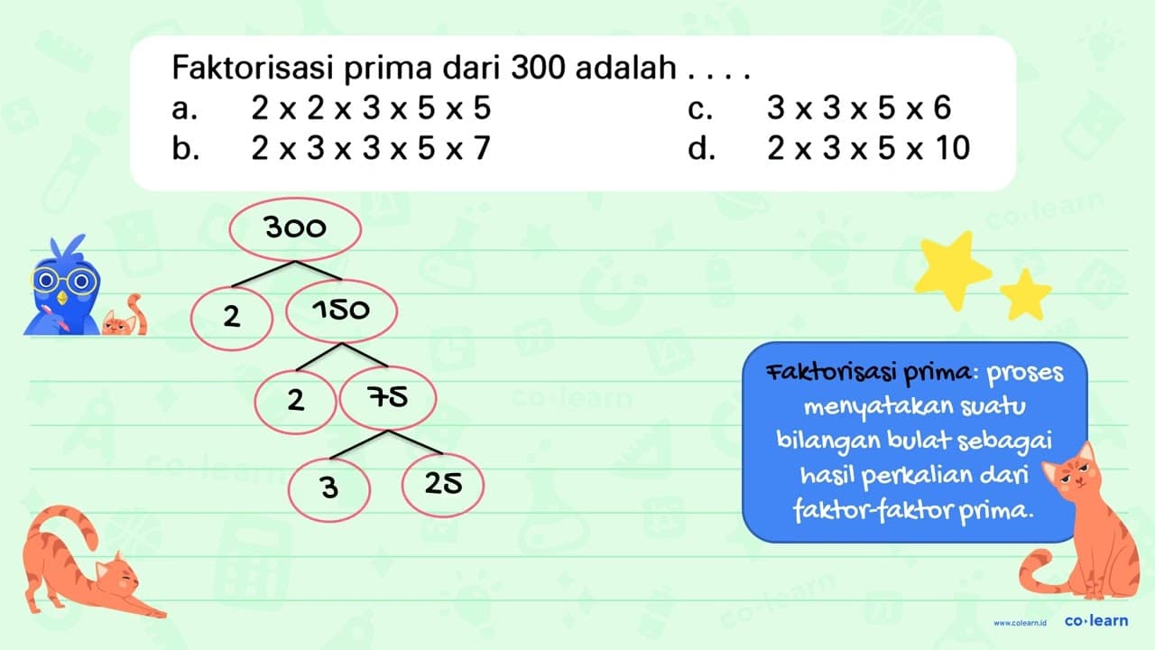 Faktorisasi prima dari 300 adalah ...